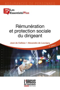 Rémunération et protection sociale du dirigeant, mode d'emploi (2e édition)