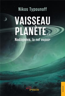 Vaisseau planète t.2 : Nadièjnéva, la nef espoir