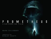 Prometheus - l'univers du film