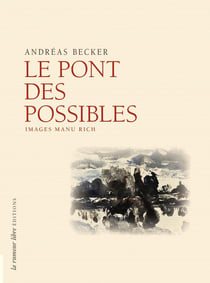 Le Pont des possibles : Images de Manu Rich