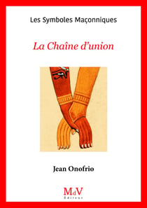 Les symboles maçonniques Tome 20 : La chaîne d'union