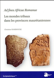Ad fines romanae. les modes tribaux dans les provinces maurétaniennes