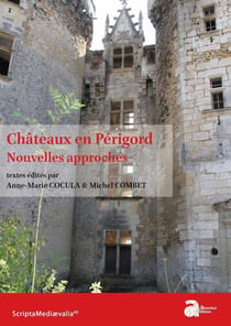 Châteaux en Périgord, nouvelles approches : l'incidence des questions hiérarchiques sur l'architecture