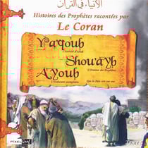 Histoires des prophetes racontees par le coran tome 05 - ya'qoub - shou'ayb - ayoub
