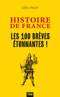 Les 100 brèves de l'histoire de France à dévorer