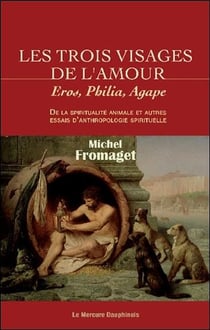 Les trois visages de l'amour - eros, philia, agape