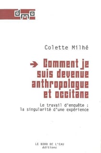Comment je suis devenue anthropologue et occitane - le travail d'enquête : la singularité d'une expérience