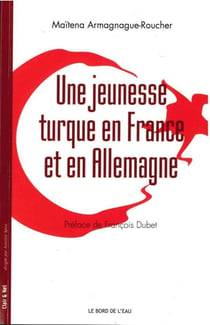 Une jeunesse turque en France et en Allemagne