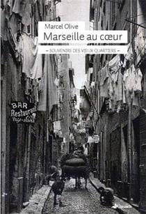 Marseille au coeur - souvenirs des vieux quartiers