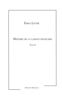 Histoire de la langue française Tome 2