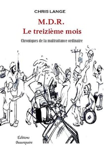M.D.R. le treizième mois - chroniques de la maltraitance ordinaire