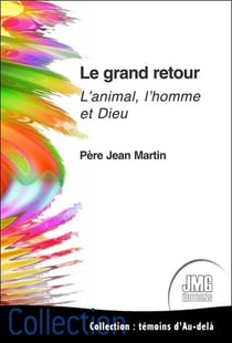 Le grand retour : l'animal, l'homme et Dieu