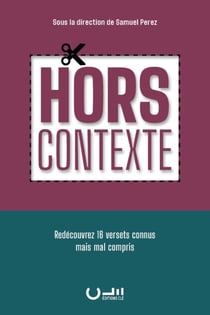 Hors contexte : redécouvrez 17 versets connus mais mal compris