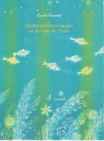 Quatre poissons rouges et un voile de chine