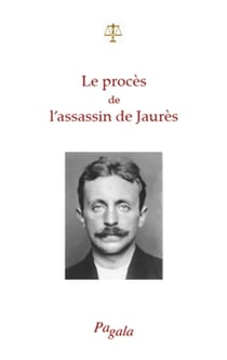 Le procès de l'assassin de jaurès
