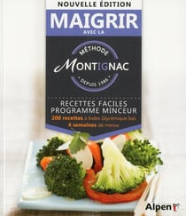 Maigrir avec la méthode montignac - recettes faciles programme minceur