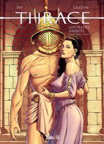 Thrace Tome 1 : lupi, frates, amantes (loups, frères, amants)