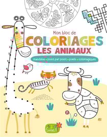Mon bloc de coloriages les animaux - mandalas, point par point, pixels, colomagiques
