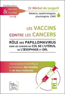 Les vaccins contre les cancers : rôle des papillomavirus dans les cancers du col de l'utérus, de l'oesophage et orl