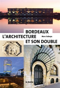 Bordeaux - l'architecture et son double