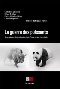 La guerre des puissants : stratagèmes de domination de la Chine et des Etats-Unis