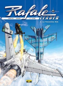 Rafale leader Tome 2 : le troisième Mig