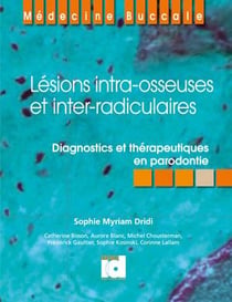 Lésions intra-osseuses et inter-radiculaires - diagnostics et thérapeutiques en parodontie