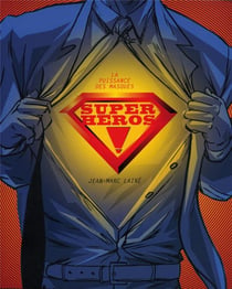 Super-héros ! la puissance des masques