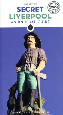 Secret : Liverpool : an unusual guide (édition 2019)