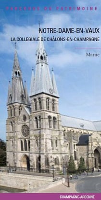Notre Dame-en-Vaux - la collégiale de Châlons-en-Champagne