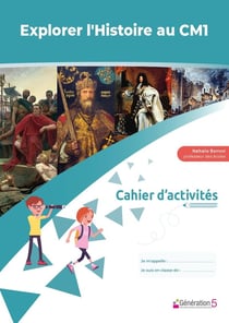 Explorer l'histoire au CM1 : cahier d'activités