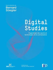 Digital studies - organologie des savoirs et technologies de la connaissance