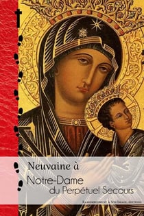 Neuvaine à Notre-Dame du Perpétuel Secours