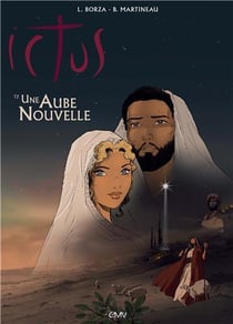 Une aube nouvelle Tome 2 : Ictus, l'Evangile tel qu'il m'a été révélé