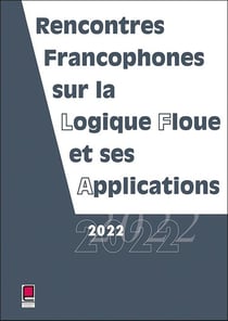 LFA 2022 : rencontres francophones sur la logique floue et ses applications