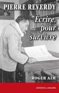 Pierre Reverdy : écrire pour survivre