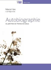 Autobiographie du petit frère de Thérèse de Lisieux