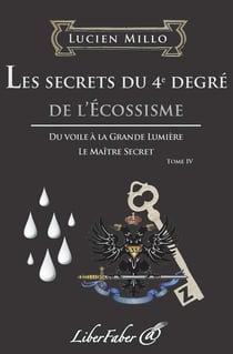 Les secrets du 4e degré de l'écossisme t.4