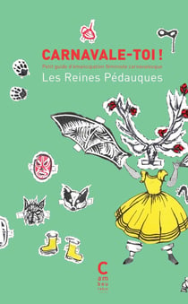 Carnavale-toi ! Petit guide d'émancipation féministe carnavalesque : Les reines Pédauques