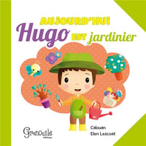 Aujourd'hui hugo est jardinier