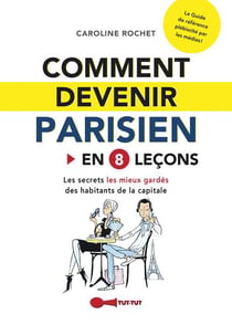 Comment devenir parisien en 8 leçons