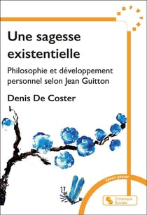 Une sagesse existentielle : Philosophie et développement personnel chez Jean Guitton