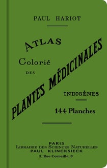 Atlas colorié des plantes médicinales indigènes