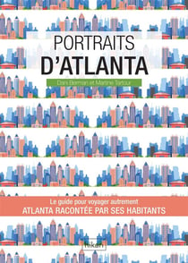 Portraits d'Atlanta - le guide pour voyager autrement