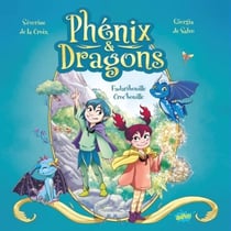 Phénix et Dragons Tome 1 : Fadaribouille Croc'bouille