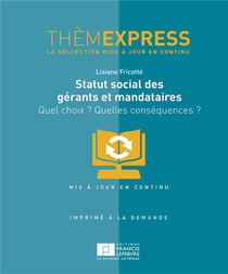 Statut social des gérants et mandataires - quel choix ? quelles conséquences ?