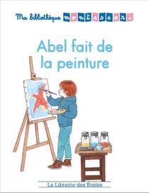 Ma bibliothèque Montessori : Abel fait de la peinture