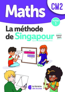 La méthode de Singapour : mathematiques : CM2 - fichier 1