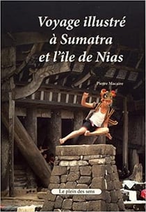 Voyage illustré à sumatra et l'île de nias