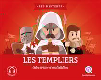 Les mystères : les Templiers : entre trésor et malédiction